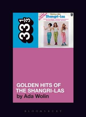 The Shangri-Las’ Golden Hits of the Shangri-Las de Ada Wolin