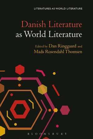 Danish Literature as World Literature de Dr Mads Rosendahl Thomsen