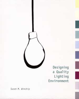 Designing a Quality Lighting Environment de Professor Emerita Susan Winchip