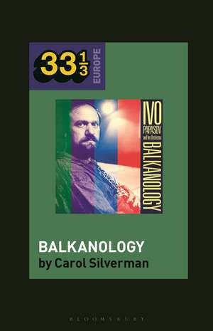 Ivo Papazov’s Balkanology de Prof Carol Silverman