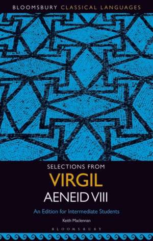 Selections from Virgil Aeneid VIII de Keith Maclennan