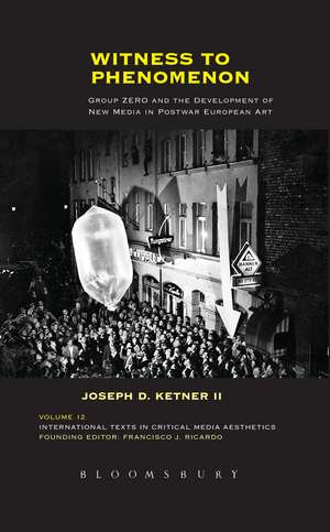 Witness to Phenomenon: Group ZERO and the Development of New Media in Postwar European Art de Joseph D. Ketner II