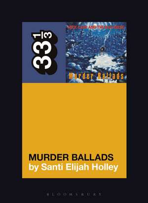 Nick Cave and the Bad Seeds' Murder Ballads de Santi Elijah Holley