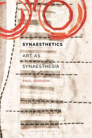 Synaesthetics: Art as Synaesthesia de Professor Paul Gordon