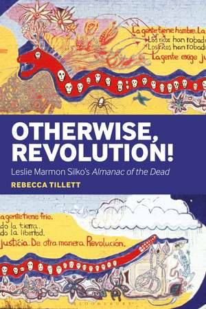 Otherwise, Revolution!: Leslie Marmon Silko's Almanac of the Dead de Rebecca Tillett