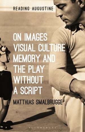 On Images, Visual Culture, Memory and the Play without a Script de Professor Matthias Smalbrugge