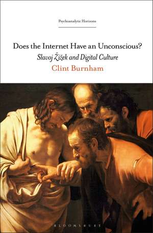 Does the Internet Have an Unconscious?: Slavoj Zizek and Digital Culture de Professor Clint Burnham