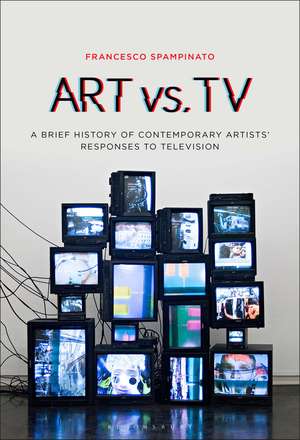 Art vs. TV: A Brief History of Contemporary Artists' Responses to Television de Dr. Francesco Spampinato