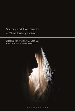 Secrecy and Community in 21st-Century Fiction de Dr. María J. López