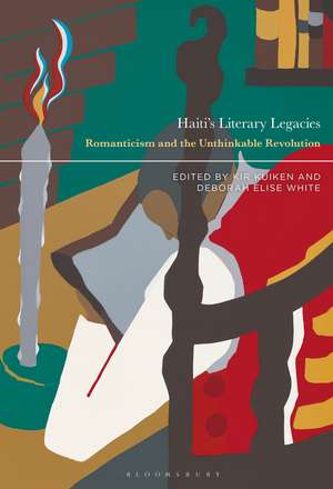 Haiti’s Literary Legacies: Romanticism and the Unthinkable Revolution de Prof Kir Kuiken