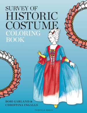 Survey of Historic Costume Coloring Book de Bobi Garland