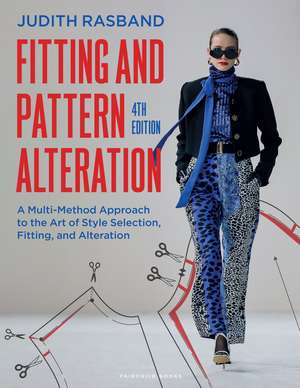 Fitting and Pattern Alteration: A Multi-Method Approach to the Art of Style Selection, Fitting, and Alteration de Judith Rasband