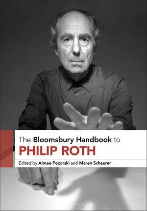 The Bloomsbury Handbook to Philip Roth de Dr. Aimee Pozorski