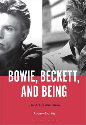 Bowie, Beckett, and Being: The Art of Alienation de Professor Rodney Sharkey