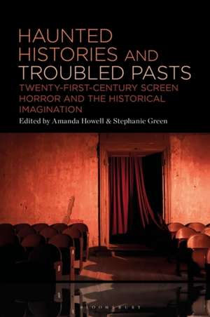 Haunted Histories and Troubled Pasts de Amanda Howell