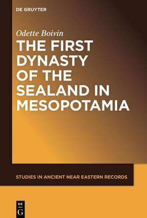 The First Dynasty of the Sealand in Mesopotamia de Odette Boivin