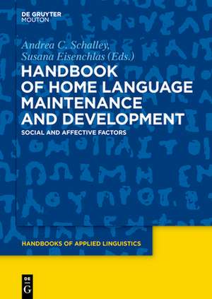 Handbook of Home Language Maintenance and Development de Andrea C. Schalley