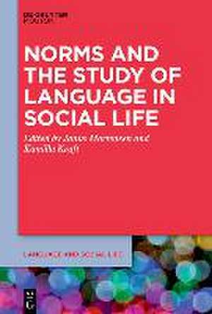 Norms and the Study of Language in Social Life de Janus Mortensen