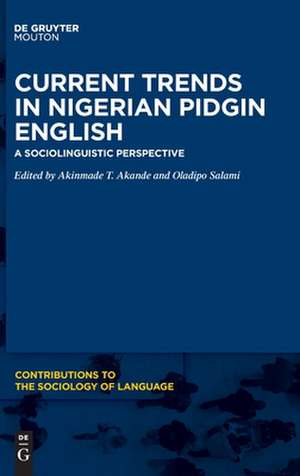 Current Trends in Nigerian Pidgin English de Akinmade T Akande