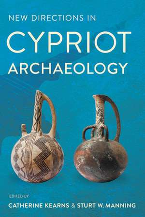 New Directions in Cypriot Archaeology de Catherine Kearns