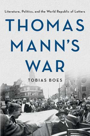 Thomas Mann's War de Tobias Boes