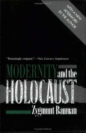 Modernity and the Holocaust de Zygmunt Bauman