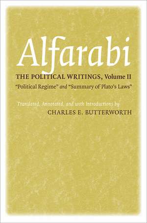 The Political Writings – "Political Regime" and "Summary of Plato`s Laws" de Alfarabi Alfarabi