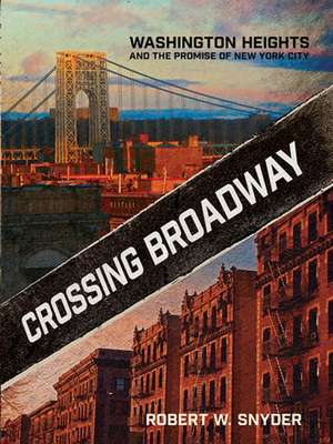 Crossing Broadway de Robert W Snyder