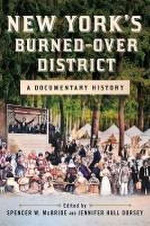 New York`s Burned–over District – A Documentary History de Spencer W. Mcbride