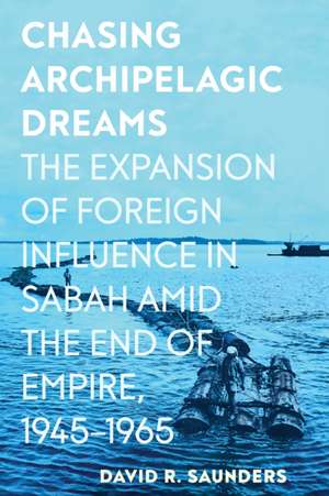 Chasing Archipelagic Dreams de David R. Saunders