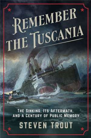 Remember the Tuscania de Steven Trout