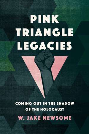 Pink Triangle Legacies de W. Jake Newsome