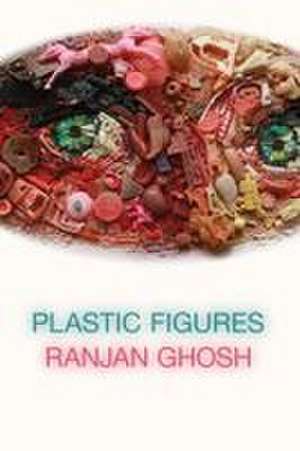 Plastic Figures de Ranjan Ghosh