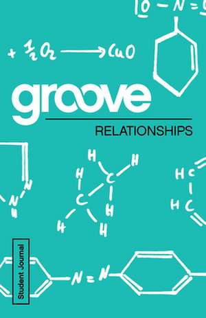 Groove: Relationships Student Journal de Michael Adkins