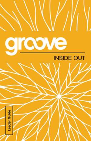 Groove: Inside Out Leader Guide de Tony Akers