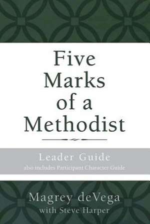 Five Marks of a Methodist: Leader Guide de Steve Harper