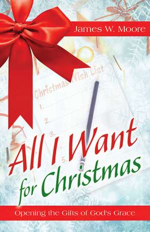 All I Want for Christmas de James W. Moore