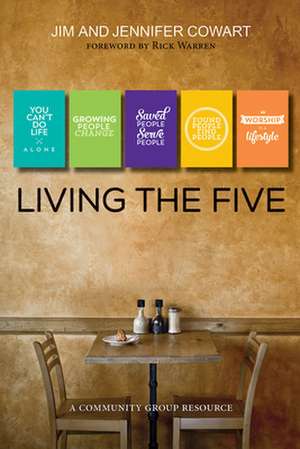 Living the Five: Community Group Participant and Leader Guide de Jim Cowart