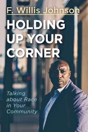 Holding Up Your Corner de F. Willis Johnson