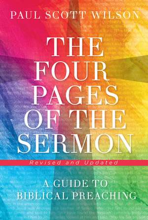 The Four Pages of the Sermon, Revised and Updated de Paul Scott Wilson