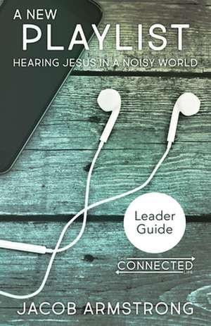 A New Playlist Leader Guide de Jacob Armstrong