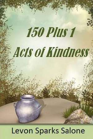 150 Plus 1 Acts of Kindness de Salone, Levon Sparks