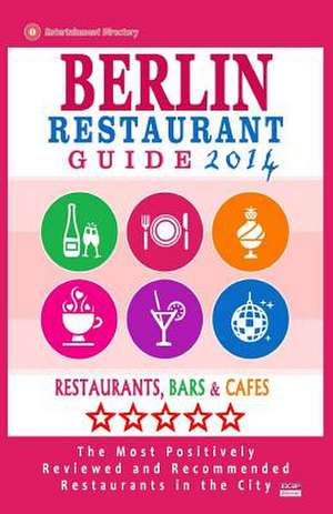 Berlin Restaurant Guide 2014 de Matthew H. Gundrey