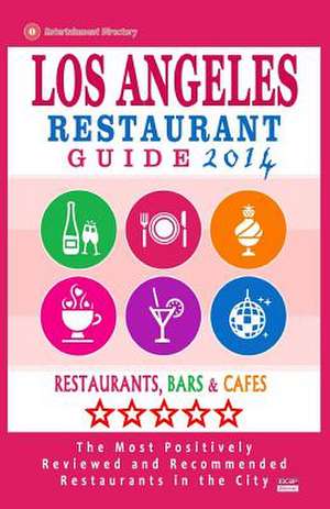 Los Angeles Restaurant Guide 2014 de Simon B. Melford