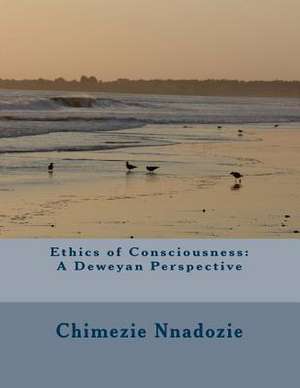 Ethics of Consciousness de Chimezie Nnadozie