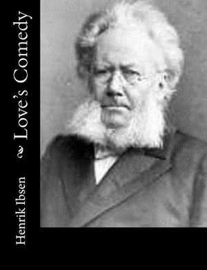 Love's Comedy de Henrik Ibsen
