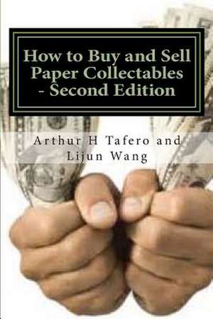 How to Buy and Sell Paper Collectibles - Second Edition de Tafero, Arthur H.