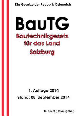 Bautg - Bautechnikgesetz Fur Das Land Salzburg de G. Recht