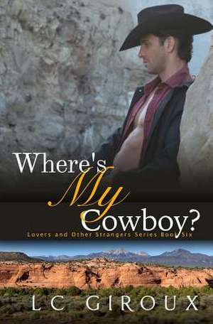 Where's My Cowboy? de L. C. Giroux