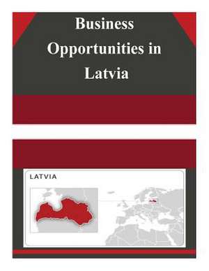 Business Opportunities in Latvia de U S Dept of Commerce